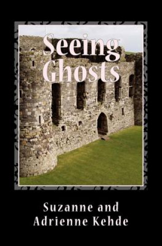 Knjiga Seeing Ghosts Suzanne And Adrienne Kehde