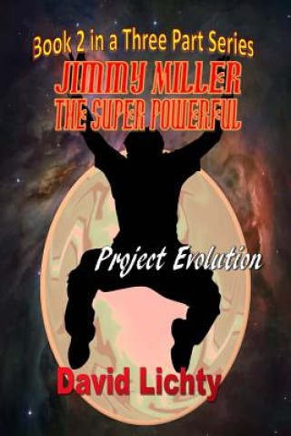 Carte Jimmy Miller the Super Powerful: Project Evolution MR David M Lichty