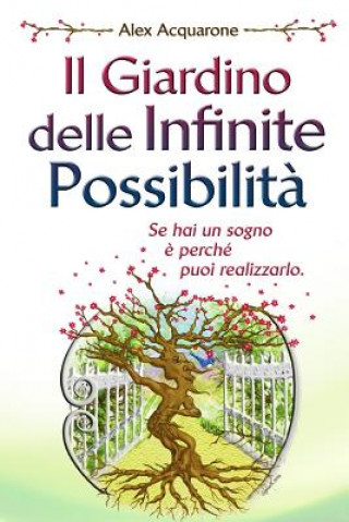 Книга Il Giardino delle Infinite Possibilita': Illustrazioni a Colori Alex Acquarone