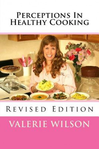 Kniha Perceptions In Healthy Cooking Updated Edition Valerie Wilson