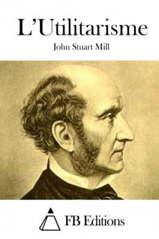 Kniha L'Utilitarisme John Stuart Mill