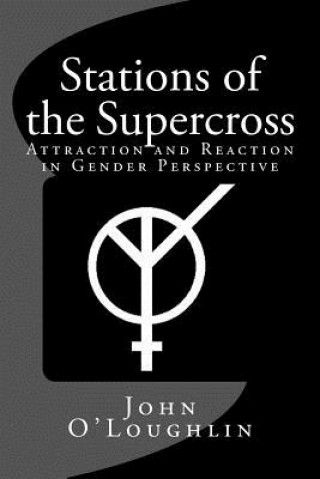 Könyv Stations of the Supercross: Attraction and Reaction in Gender Perspective John O'Loughlin