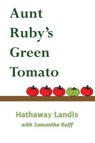 Livre Aunt Ruby's Green Tomato Hathaway Landis