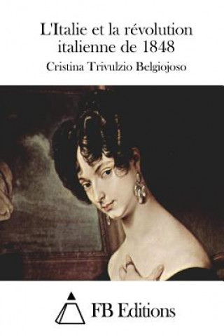Carte L'Italie Et La Révolution Italienne de 1848 Cristina Trivulzio Belgiojoso