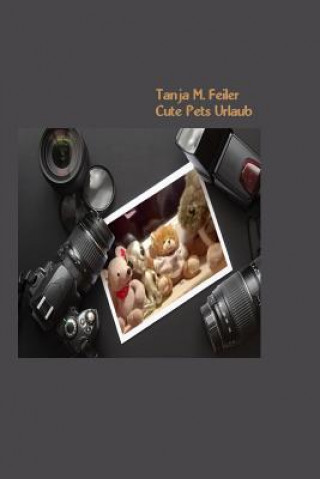 Kniha Cute Pets Urlaub T Tanja M Feiler F