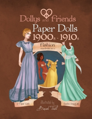 Könyv Dollys and Friends paper dolls: 1900s - 1910s Fashion Wardrobe No: 1 Basak Tinli
