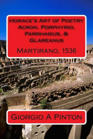 Książka Horace's Art of Poetry, 1536: Acron, Porphyrio, Parrhasius,& Glareanus Giorgio A Pinton