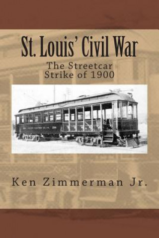 Kniha St. Louis' Civil War MR Ken Zimmerman Jr