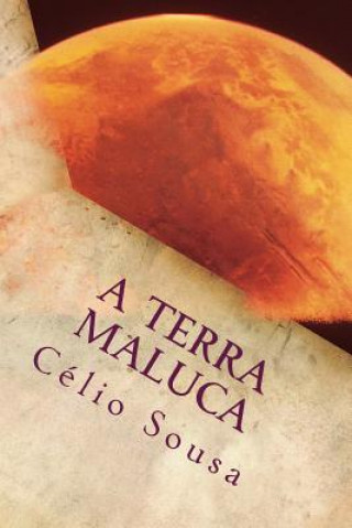 Kniha A Terra Maluca Celio Sousa
