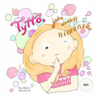 Knjiga Tyttö, Joka Unohti Nimensä MIA Tiina Walsh
