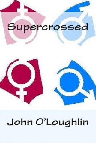 Knjiga Supercrossed John O'Loughlin
