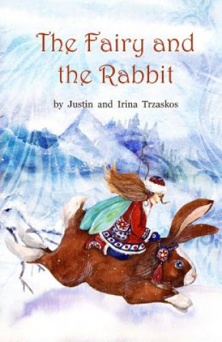 Kniha The Fairy and the Rabbit Justin Frank Trzaskos