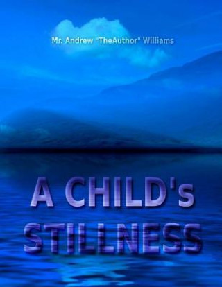 Kniha A CHILD's STILLNESS MR Andrew Williams