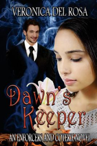 Carte Dawn's Keeper: Enforcers and Coterie Novel Veronica Del Rosa