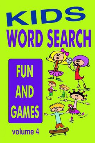 Книга Kids Word Search Volume 4: Fun and Games Kaye Dennan