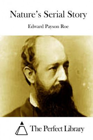 Kniha Nature's Serial Story Edward Payson Roe