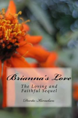 Könyv Brianna's Love (The Loving and Faithful Sequel) Dorita Lynn Kornelsen