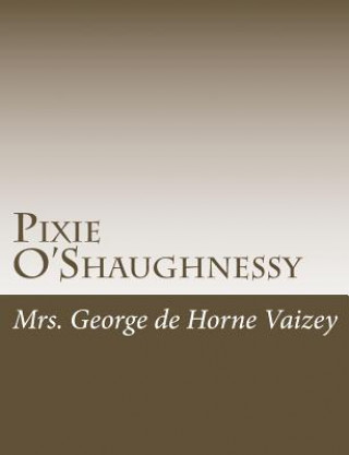 Knjiga Pixie O'Shaughnessy Mrs George De Horne Vaizey