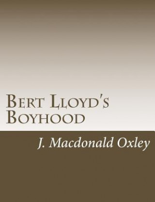 Boek Bert Lloyd's Boyhood J MacDonald Oxley