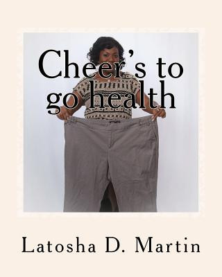 Kniha Cheer's to go health Latosha D Martin