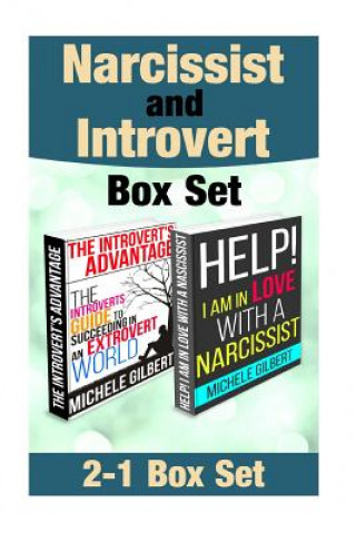 Carte Narcissist and Introvert Box Set: Help! I'm in Love with a Narcissist and The Introverts Guide To Succeeding In An Extrovert World Michele Gilbert