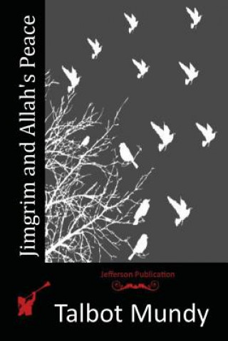 Könyv Jimgrim and Allah's Peace Talbot Mundy