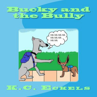 Книга Bucky and the Bully K C Eckels
