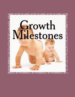 Książka Growth Milestones: Your Child's Diary Nester Kadzviti Murira