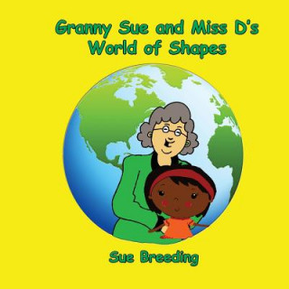 Książka Granny Sue and Miss D's World of Shapes Sue Breeding