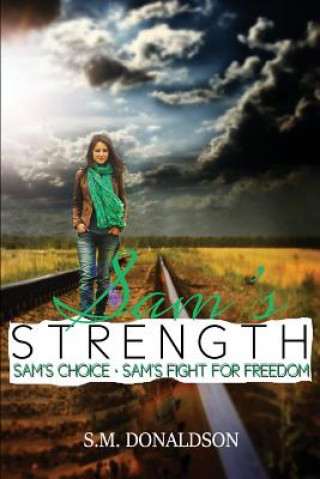 Könyv Sam's Strength: The Sam Series Set S M Donaldson