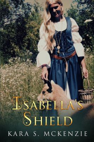 Kniha Isabella's Shield Kara S McKenzie