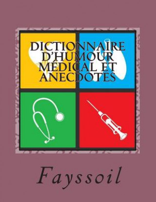 Kniha Dictionnaire d'humour médical et anecdotes Fayssoil