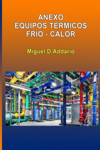 Kniha Anexo Equipos térmicos Frío - Calor Miguel D'Addario