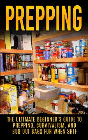 Carte Prepping: The Ultimate Beginner's Guide to Prepping, Survivalism, And Bug Out Bags For When SHTF Julian Hulse