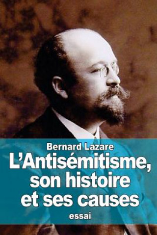 Knjiga L'Antisémitisme, son histoire et ses causes Bernard Lazare