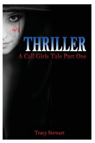 Carte Thriller: A Call Girl's Tale Part One Tracy Stewart