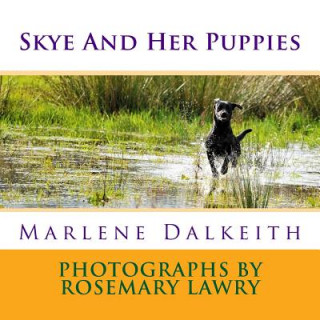 Kniha Skye And Her Puppies Marlene R Dalkeith