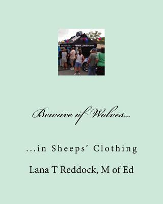 Carte Beware of Wolves,,: , in Sheeps' Clothing Lana T Reddock M Ed