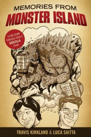 Könyv Memories from Monster Island: A Fun STOMP Through Toho's Godzilla Films Luca Saitta