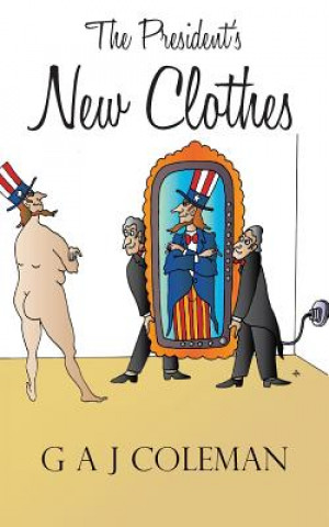 Книга The President's New Clothes G a J Coleman