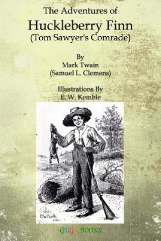 Kniha The Adventures of Huckleberry Finn: Tom Sawyer's Comrade Mark Twain