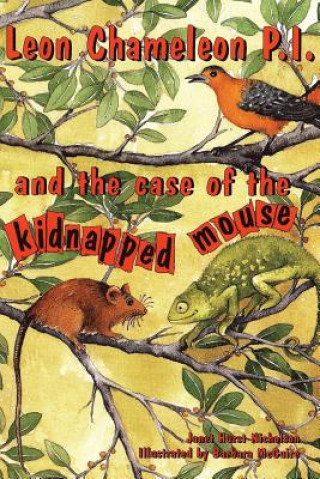 Kniha Leon Chameleon Pi and the Case of the Kidnapped Mouse Janet Hurst-Nicholson