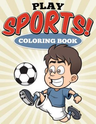 Kniha Play Sports! Coloring Book Uncle G