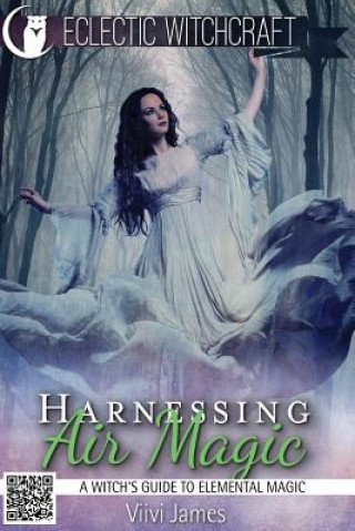 Carte Harnessing Air Magic (A Witch's Guide to Elemental Magic) VIIVI James