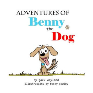 Książka Adventures of Benny the Dog Jack Weyland