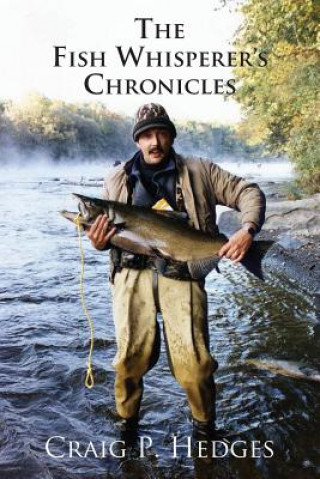 Книга The Fish Whisperer's Chronicles MR Craig P Hedges
