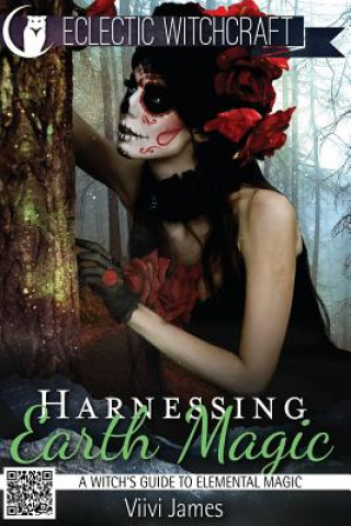 Book Harnessing Earth Magic (A Witch's Guide to Elemental Magic) VIIVI James