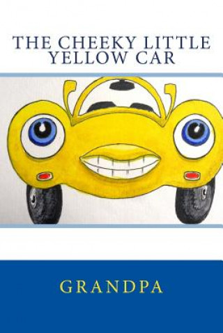 Carte The Cheeky Little Yellow Car Grandpa