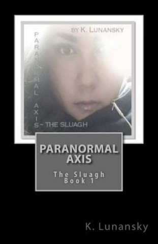 Kniha Paranormal Axis: The Sluagh K Lunansky