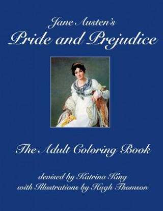 Kniha Jane Austen's Pride and Prejudice: The Adult Coloring Book Katrina King